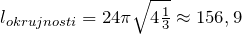 l_{okrujnosti}=24 \pi \sqrt{4\frac{1}{3}}\approx 156,9