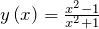 y\left(x\right)=\frac{x^2-1}{x^2+1}